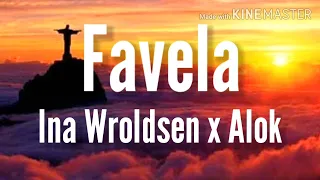 Favela - Ina Wroldsen X Alok (Lyrics)
