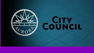 Aurora City Council Study Session 5 15 23