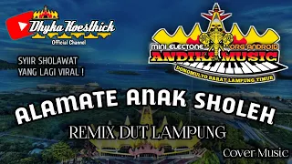 Remix Lampung Sholawat ALAMAT ANAK SHOLEH || Mixdut Andika Music @musiclampung