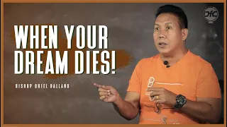 When Your Dream Dies | Bishop Oriel Ballano