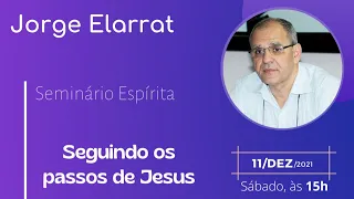 Seguindo os passos de Jesus | Jorge Elarrat