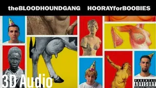 Bloodhound Gang - The Bad Touch (3D Audio)