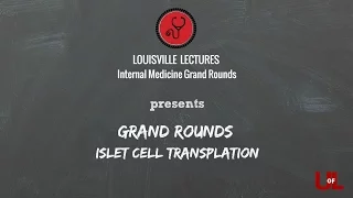 Grand Rounds: Islet Cell Autotransplantation with Dr. Hughes