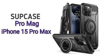 Supcase Pro Mag for iPhone 15 Pro Max (With Magsafe)