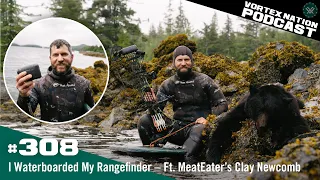 Ep. 308 | I Waterboarded My Rangefinder – Ft. MeatEater’s Clay Newcomb