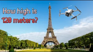 How high is 120 meters? | Drone Limit Explained | DJI Mini 4 Pro