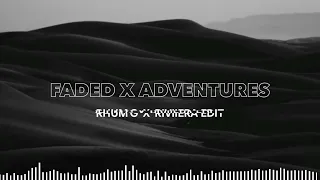 FADED x ADVENTURES (RIVIIERA x RHUM G EDIT)