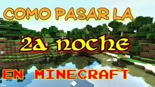 Como pasar la segunda noche en Minecraft