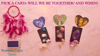 Pick a Card 💖 WILL WE BE TOGETHER? AND WHEN? 💖 TIMELESS LOVE Tarot Reading