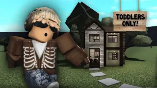 Can I build a Toddlers Only house in bloxburg?!