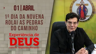 Experiência de Deus | 01/04/24 | 1º DIA DA NOVENA ROLAI AS PEDRAS DO CAMINHO | @PadreManzottiOficial