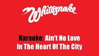 Karaoke: Whitesnake / Ain't No Love In The Heart Of The City