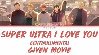 Centimillimental (センチミリメンタル) - Super Ultra I LOVE YOU (スーパーウルトラ I LOVE YOU) (Kan|Rom|Eng) Lyrics/歌詞