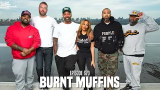 The Joe Budden Podcast Episode 670 | Burnt Muffins