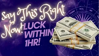 Say this chant Now! Luck Within 1 Hour ! Money spell chant for instant manifestation!