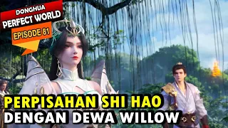 DEWA WILLOW MENINGGALKAN SHI HAO - PW Episode 81 - Shi Hao Episode Terbaru