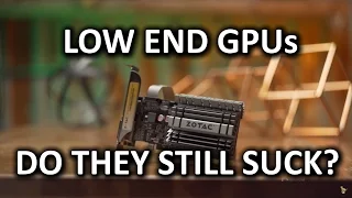 Low End Video Cards Rant - Are they still terrible?
