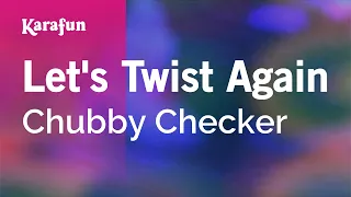 Let's Twist Again - Chubby Checker | Karaoke Version | KaraFun