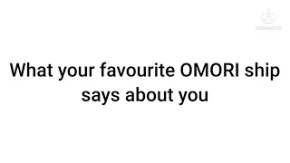 What your favourite OMORI ship says about you