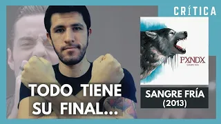 REVIEW: SANGRE FRÍA - PXNDX | Todo tiene su final...