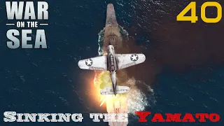 War on the Sea - Sinking the Yamato - Part 40