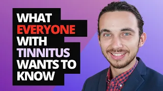 What Everyone With Tinnitus Wants To Know