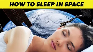 Sleeping in Space (How They Do It)