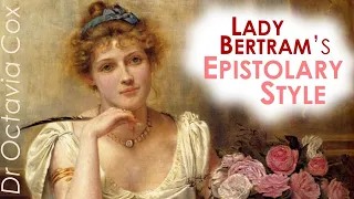 Lady Bertram’s Epistolary Style | Jane Austen MANSFIELD PARK analysis | Letter-Writing & Character