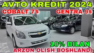 AVTO KREDIT 2024. NARXLAR SUV TEKIN BO'LDI. COBALT 7$ GENTRA 9$ DAN BUNAQASI HALI BO'LMAGAN...