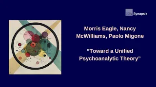 Toward a Unified Psychoanalytic Theory - Morris N. Eagle dialogues with Nancy McWilliams