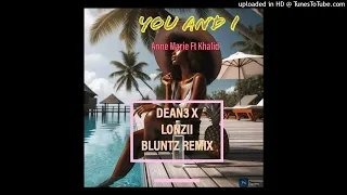 You And I - Anne Marie Ft Khalid (DEAN3 x Lonzii Bluntz Remix) 2024