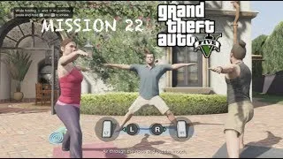 GTA V Lets Play - MISSION 22 - DID SOMEBODY SAY YOGA? (Walkthrough/Commentary)