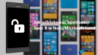 Jak odblokować bootloader w telefonach lumia? z spec.B (Poradnik krok po Kroku)