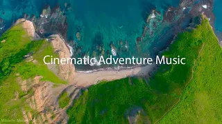 Adventure Cinematic Background Music