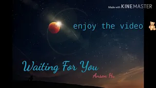 ANSON HU - WAITING FOR YOU (EASY LYRIC TRANSLATION) - TIGER HU