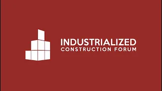 Industrialised Construction Forum -   Keynote Prof. Mathew Aitchison, Building 4 0 CRC