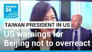 Taiwan President in the US: Visit draws Beijing ire, Washington urges calm • FRANCE 24 English