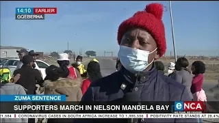Zuma Sentence | Supporters march in Nelson Mandela Bay