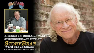 Richard Walter, Screenwriter and Novelist - StoryBeat with Steve Cuden: Episode 15