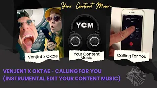 Venjent  - Calling For You (Instrumental Edit Your Content Music) feat. Oktae No Copyright sounds