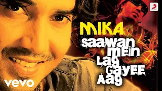 Saawan Mein Lag Gayee Aag - Mika