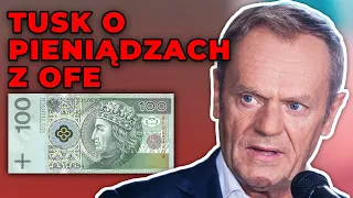 Tusk spytany o pieniądze z OFE. "Operacja, której nie byłem w stanie skutecznie wytłumaczyć"