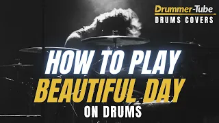How to play "Beautiful Day" (U2) on drums| Beautiful Day drum cover