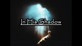 In His Shadow