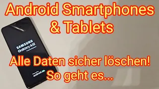 Android-Gerät verkaufen? Alle Daten & Dateien sicher löschen! So geht es. Samsung Handy, Tablet