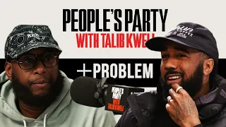 Talib Kweli & Problem On 'Like Whaaat,' Snoop, Nipsey, DJ Quik, Compton, 'S2' | People's Party Full