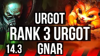 URGOT vs GNAR (TOP) | Rank 3 Urgot, Quadra, 6 solo kills, Comeback, Godlike | KR Grandmaster | 14.3