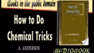 How to Do Chemical Tricks - A. ANDERSON Audiobook