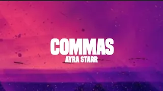 Ayra Starr - Commas (lyrics)