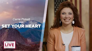 Set Your Heart - Carrie Pickett - CDLBS for May 25, 2022